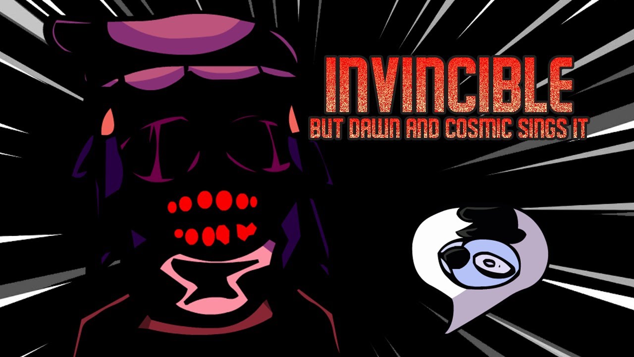 INVINCIBLE (But Dawn and Cosmic sings it) - FNF COVER