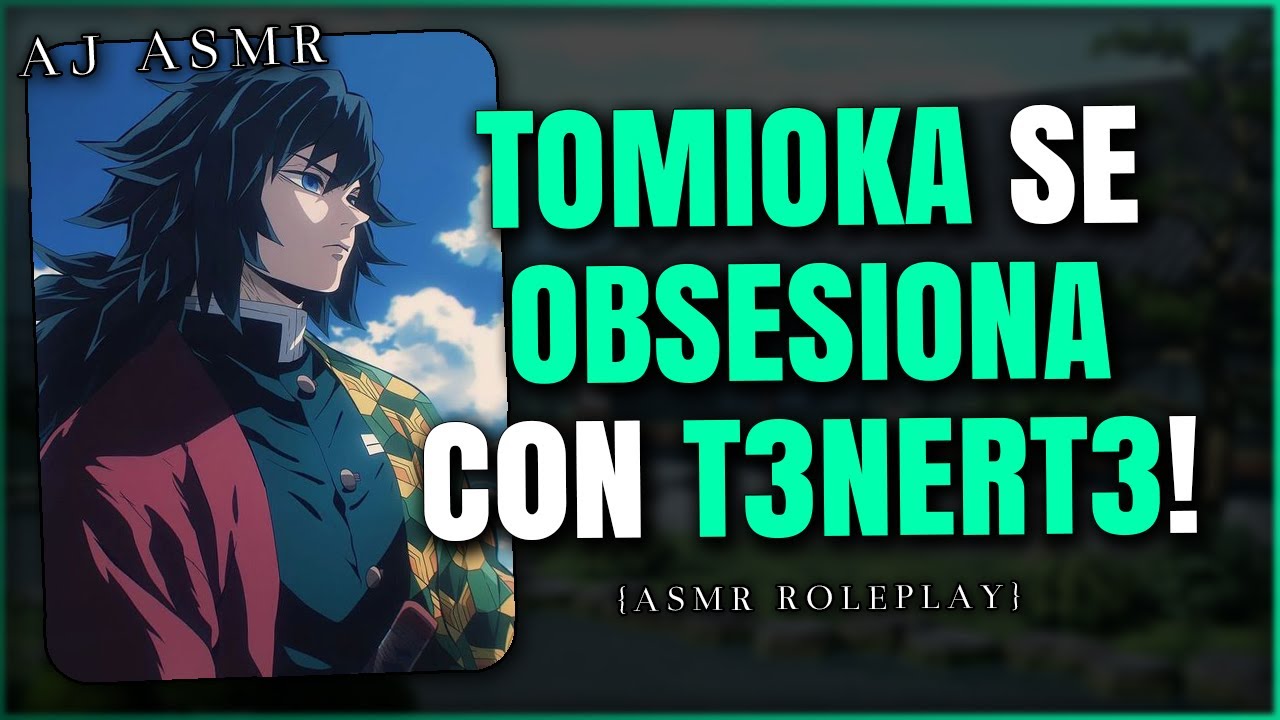 TOMIOKA SE OBSESIONA CON TENERTE 😳 | ASMR Roleplay