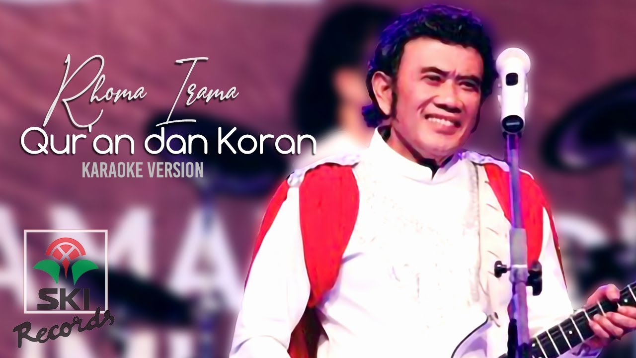 Rhoma Irama - Qur'an dan Koran (Karaoke Version)