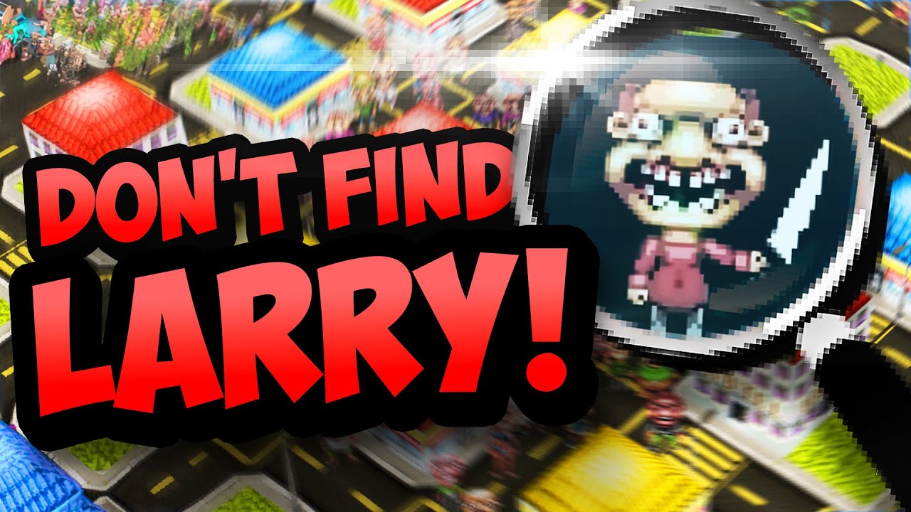 Finde auf KEINEN FALL Larry!