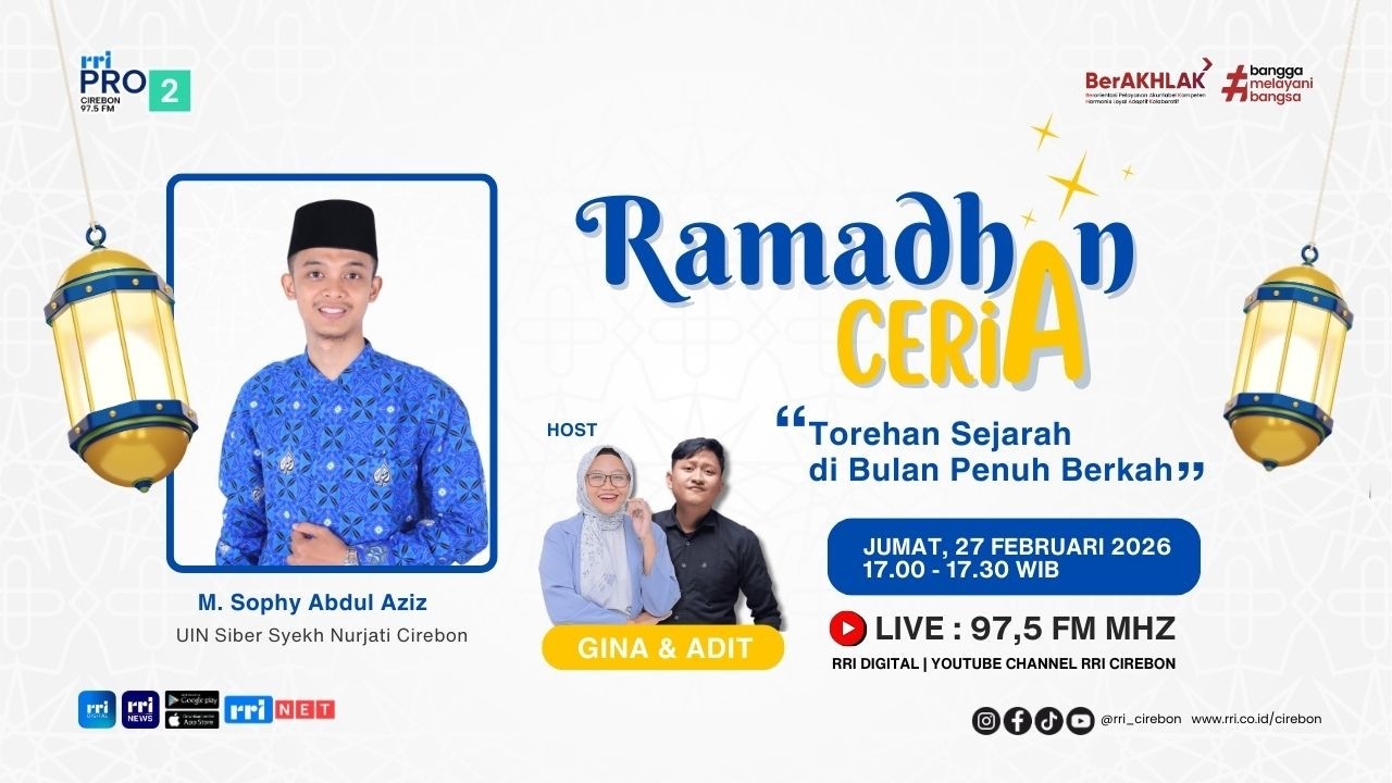🔴 Torehan Sejarah di Bulan Penuh Berkah || RAMADHAN CERIA Pro2 RRI Cirebon