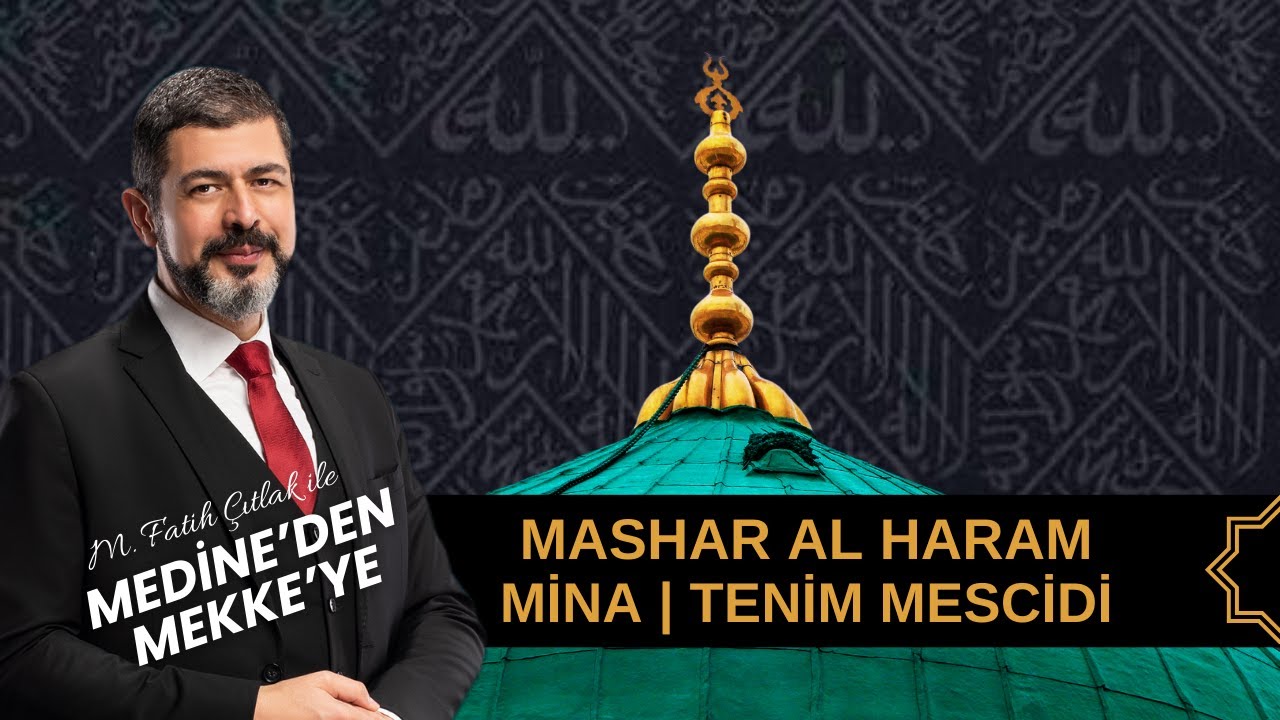 Medine'den Mekke'ye | Mashar Al Haram | Mina | Tenim Mescidi