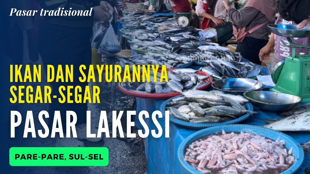 Senang rasanya melihat ikan dan sayuran segar di pasar ini, PASAR LAKESSI, Pare-pare, Sul-sel.