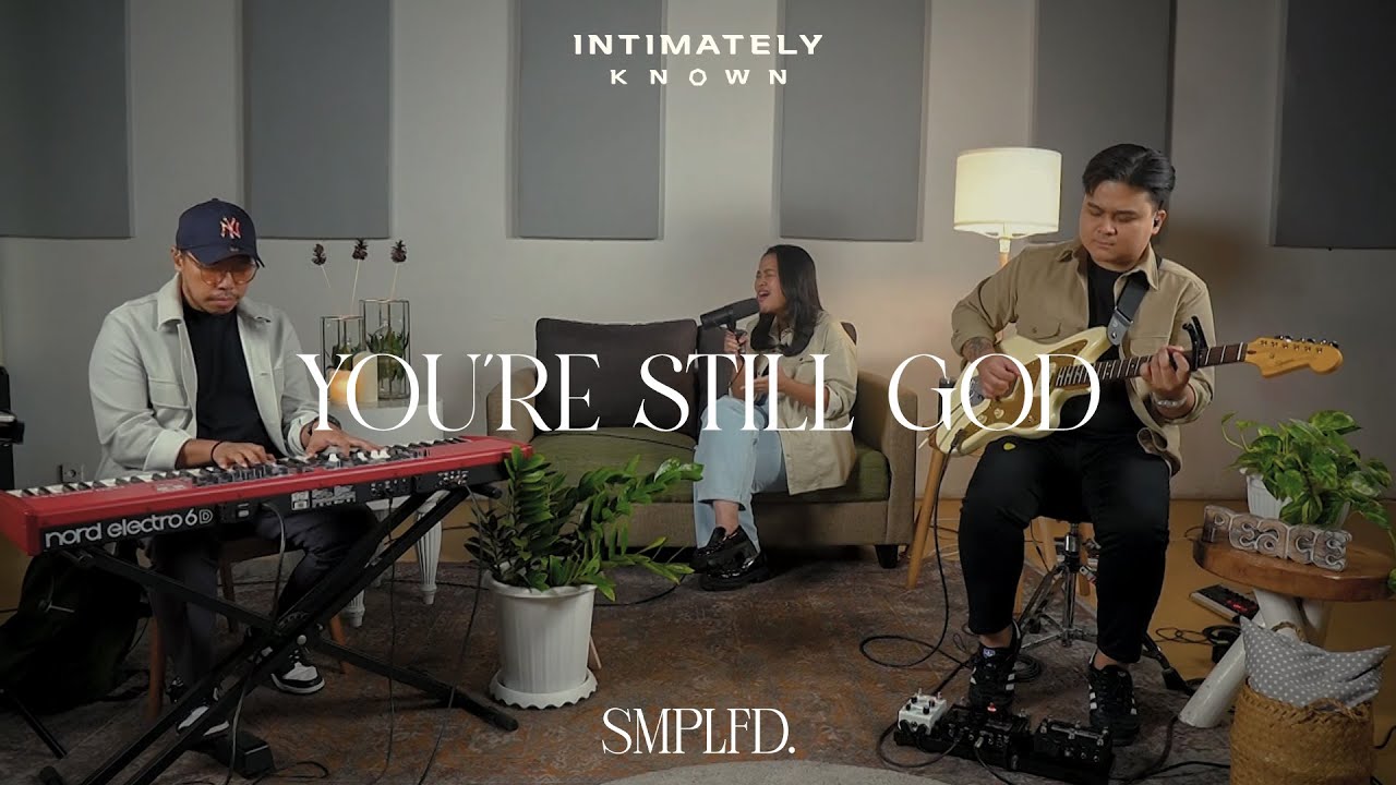 YOU'RE STILL GOD (Simplified Version) | Intimately Known