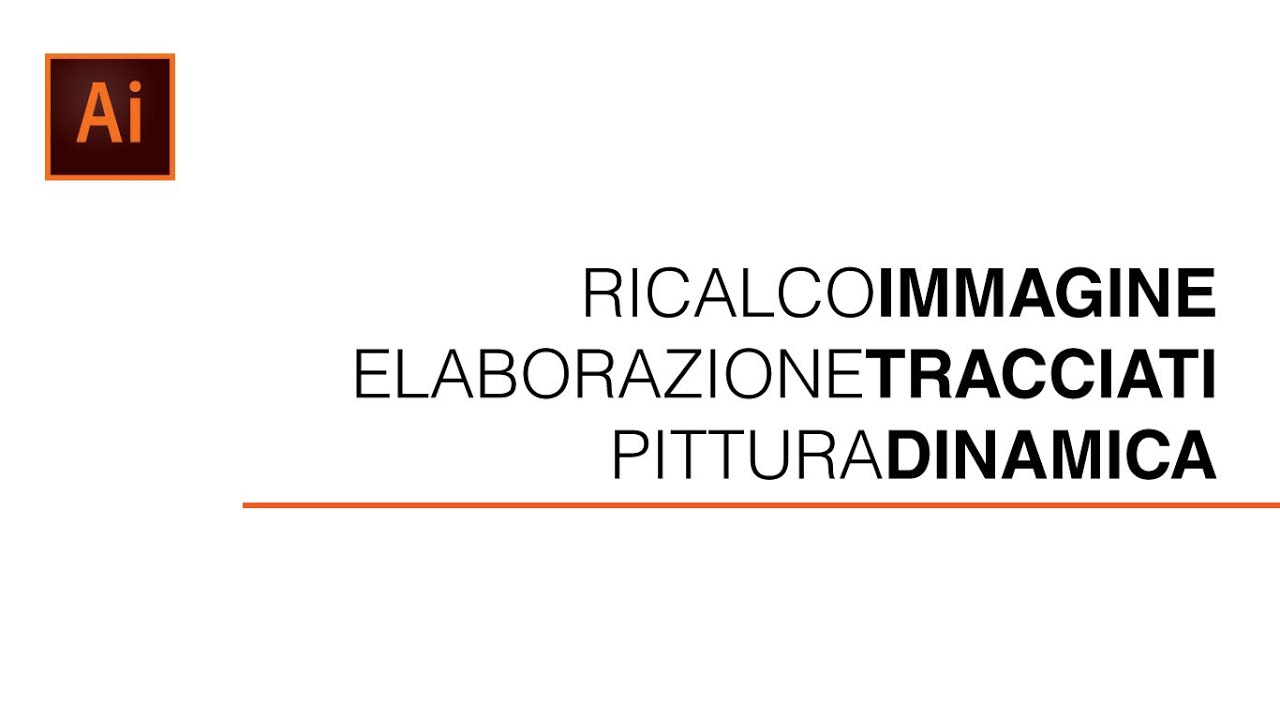 Illustrator   Ricalco Immagine, Elaborazione tracciati e Pittura Dinamica