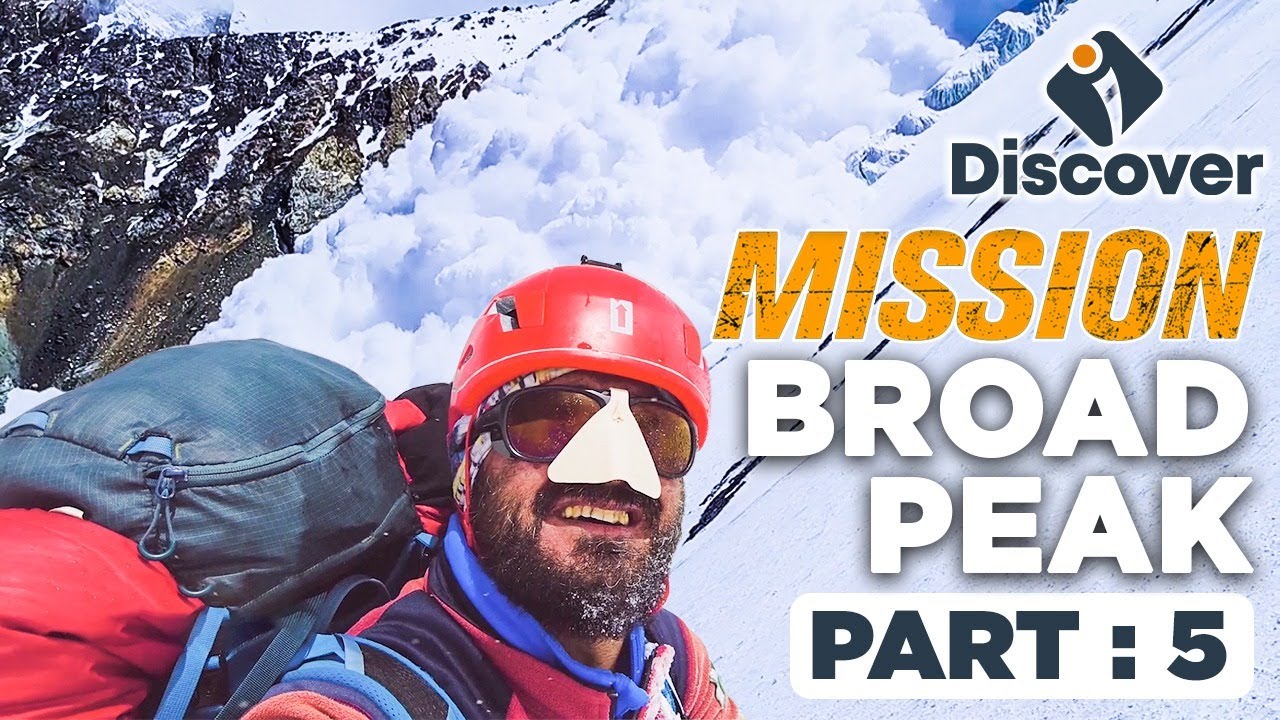 Mission Broad Peak 2021 | Discover Pakistan TV | Part 5