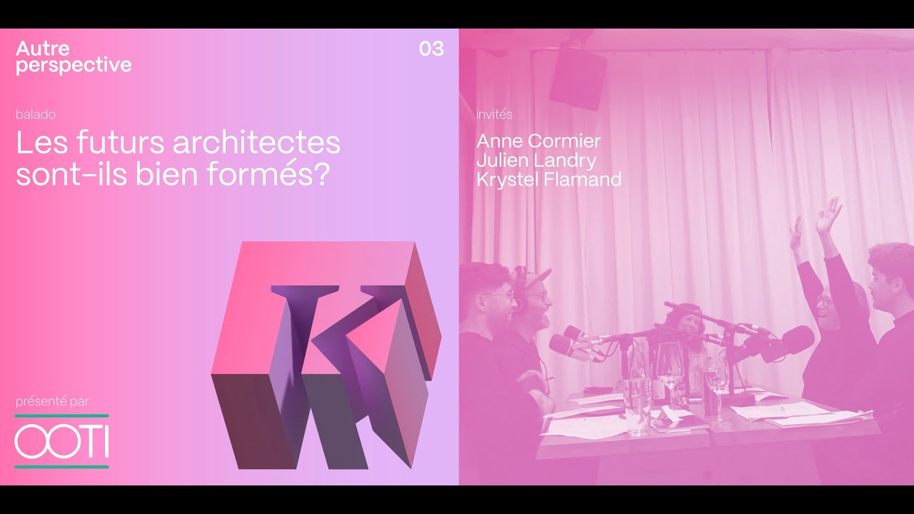 03 - Les futurs architectes sont-ils bien formés ?