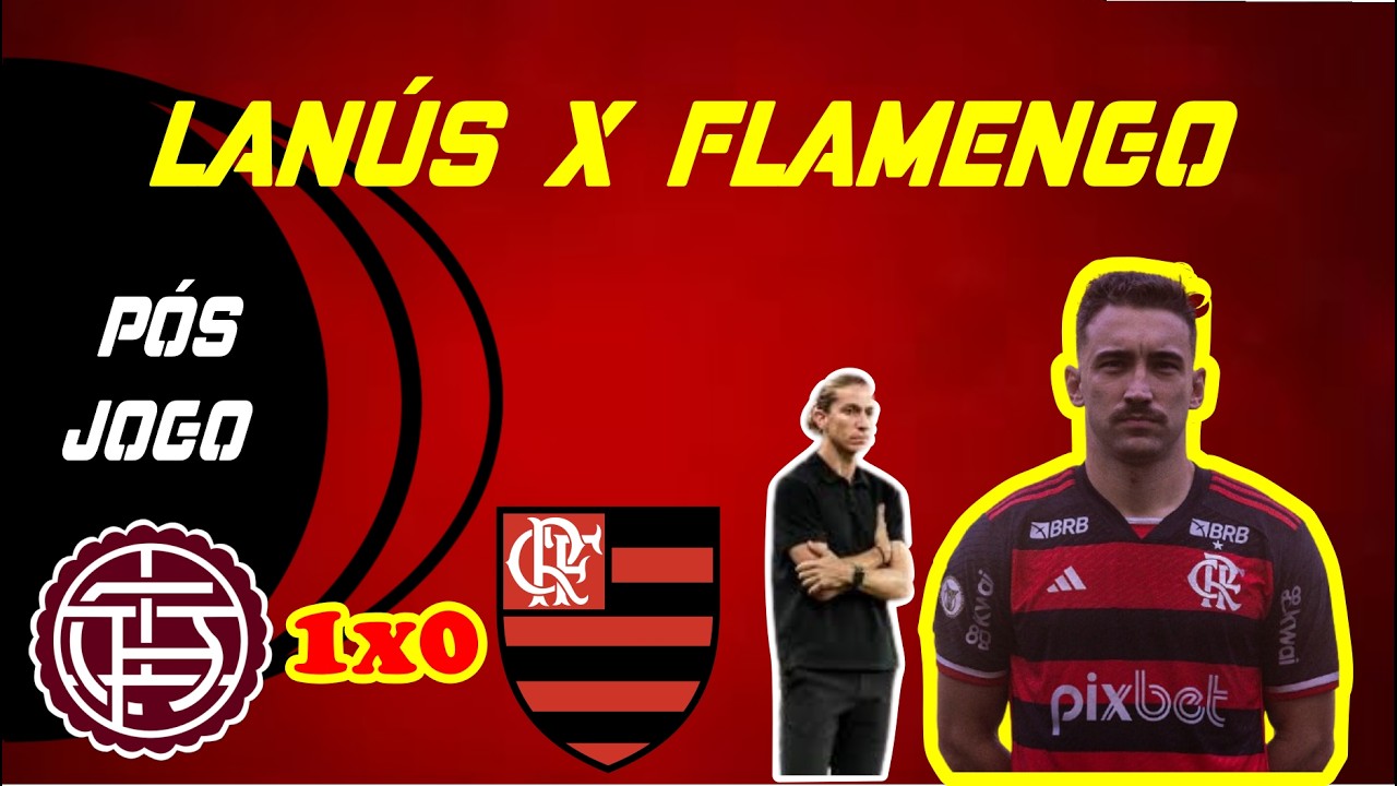 Pós Jogo Lanús 1 x 0 Flamengo