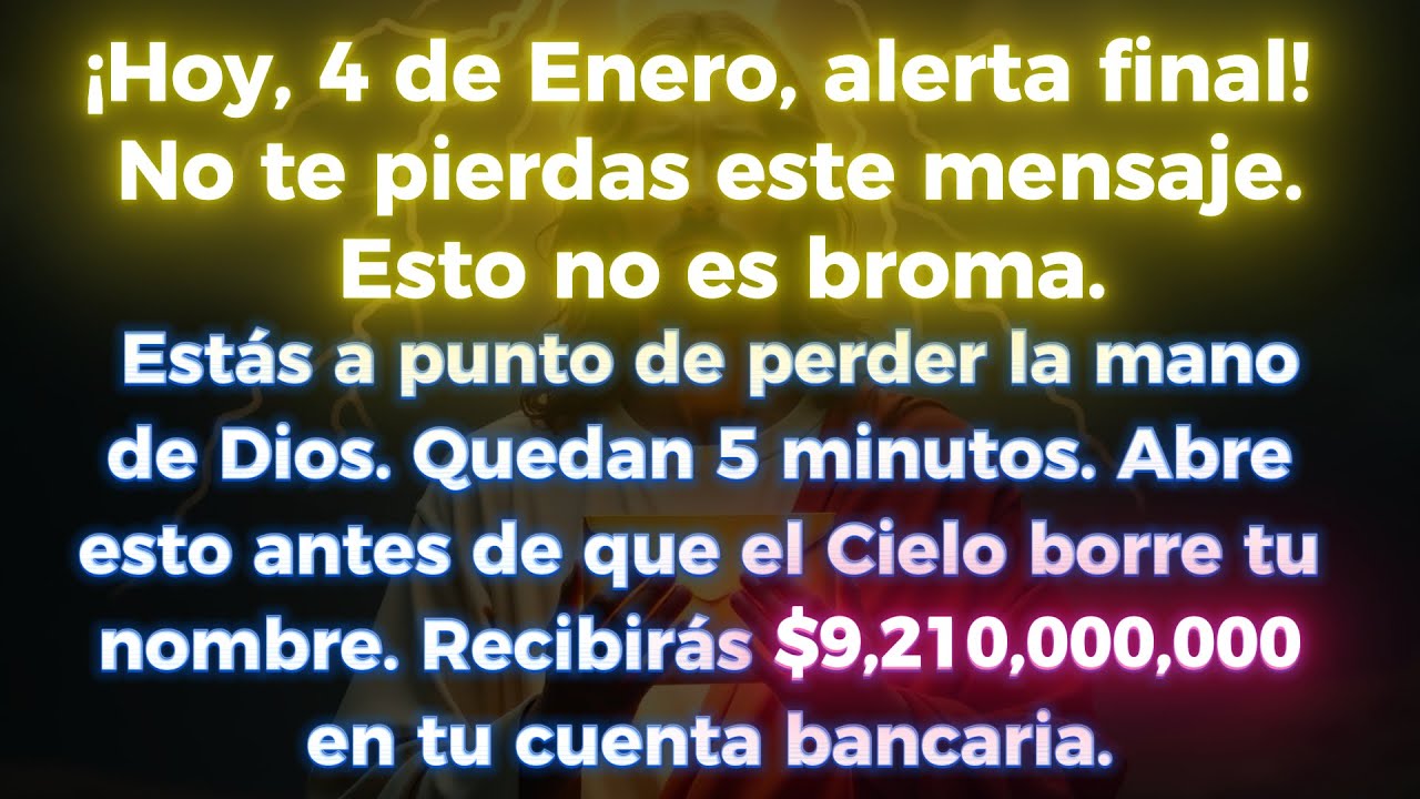 😭😭 ¡HOY 4 DE ENERO, ÚLTIMA ALERTA! ESTÁS A PUNTO DE PERDER LA MANO DE DIOS, ¡SÓLO 5 MINUTOS!