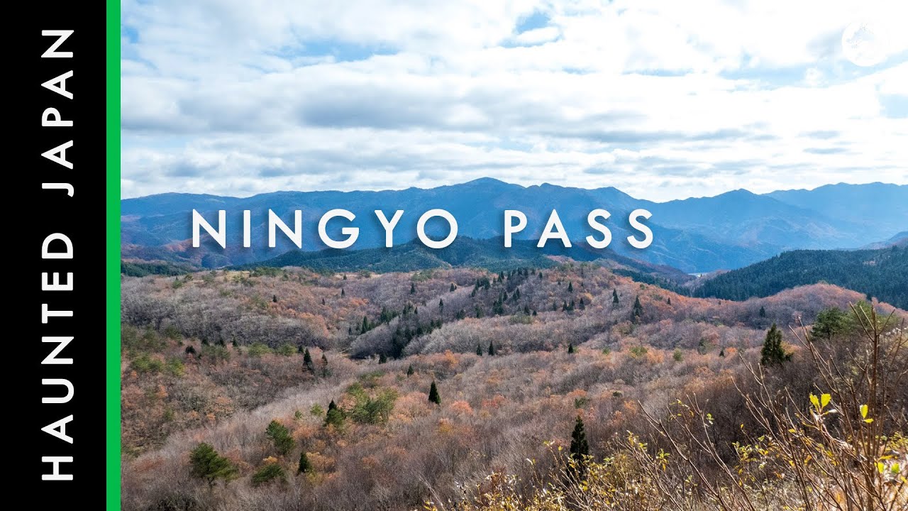 Haunted Japan: Ningyo Pass (beware the ancient haunted mountain)