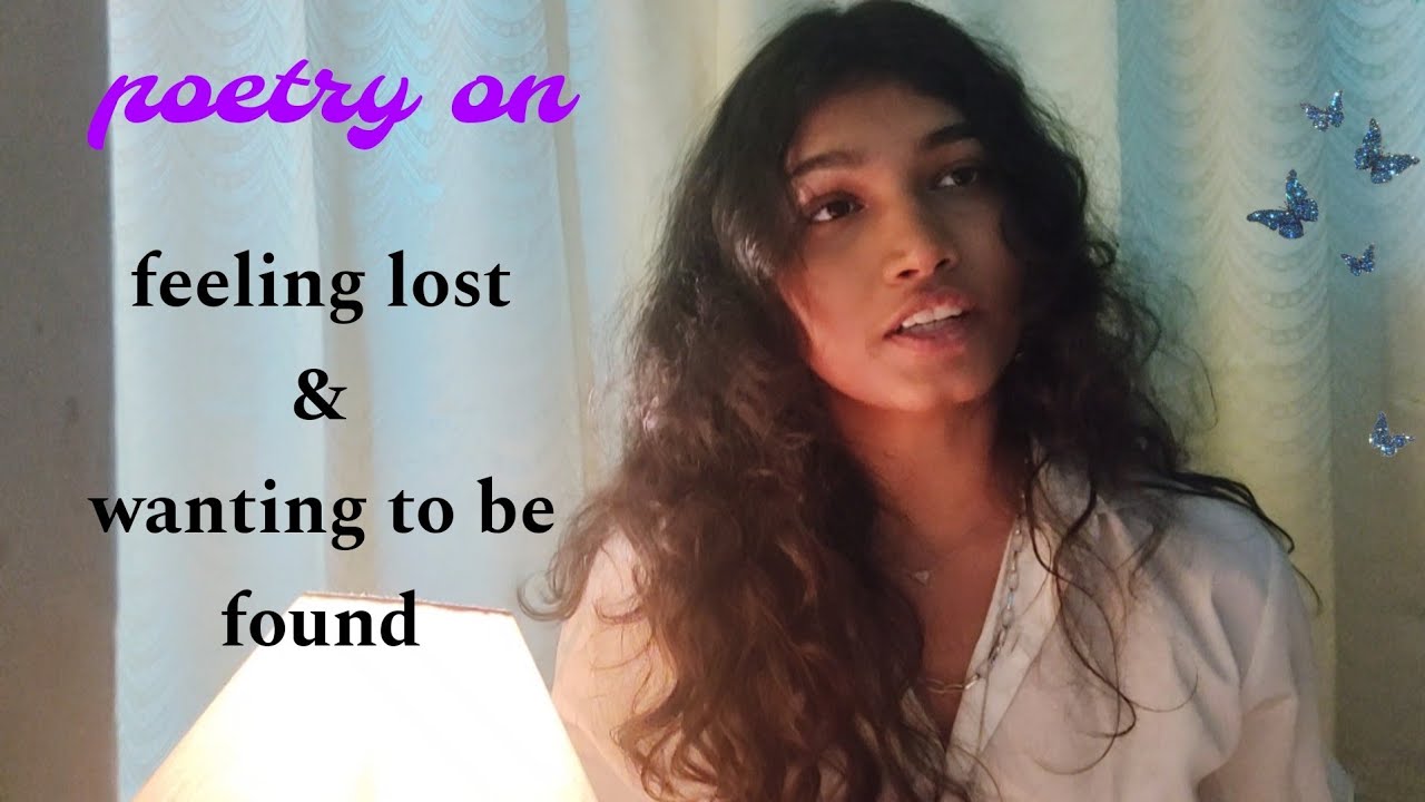 feeling lost and wanting to be found| poetry by an 18 year old