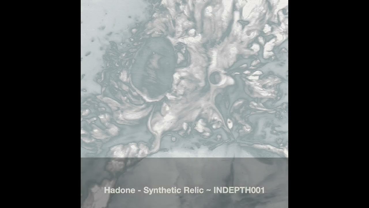 Hadone - Synthetic Relic ~ [INDEPTH001]