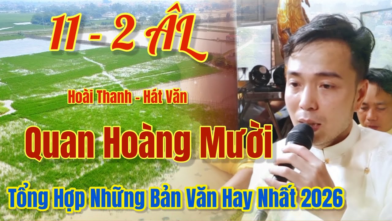 Tổng Hợp Chầu Văn Hay Nhất / Ho&agrave;i Thanh - H&aacute;t Văn, Quan Ho&agrave;ng Mười. Xuất Bản 29 - 3, 2026