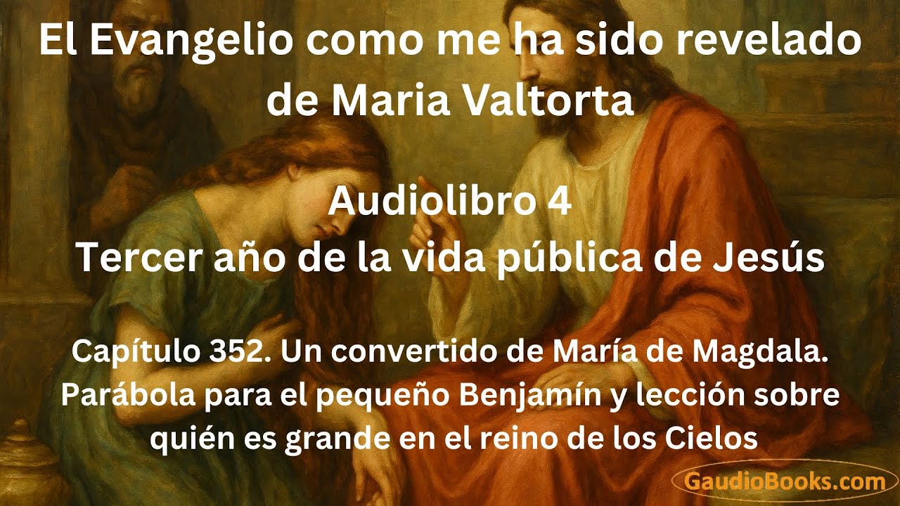 Quién es grande en el reino de los Cielos - Capítulo 352 de Maria Valtorta - Gaudio Books