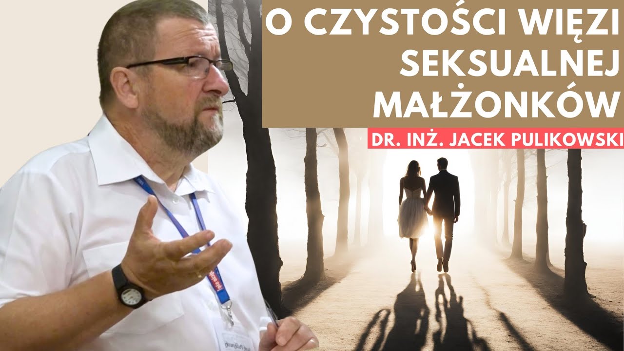 O czystości więzi seksualnej małżonków - dr inż. Jacek Pulikowski