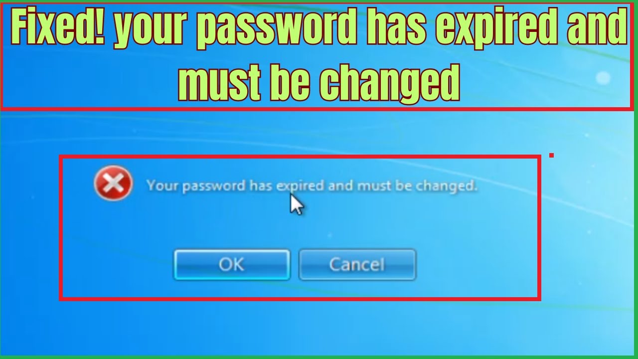 How to fix your password has expired and must be changed