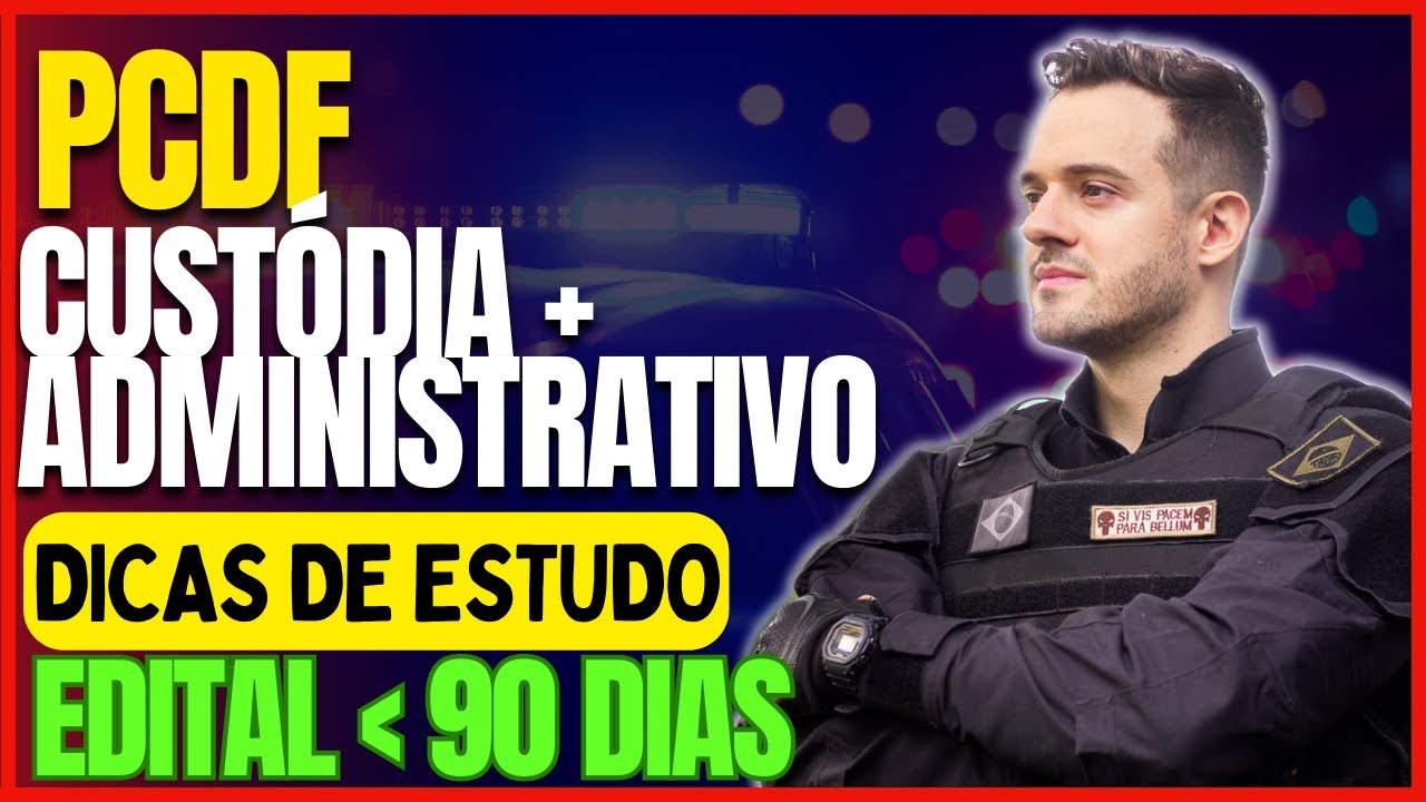 Concurso PCDF 2023: Como estudar para Agente de Cust&oacute;dia e Administrativo