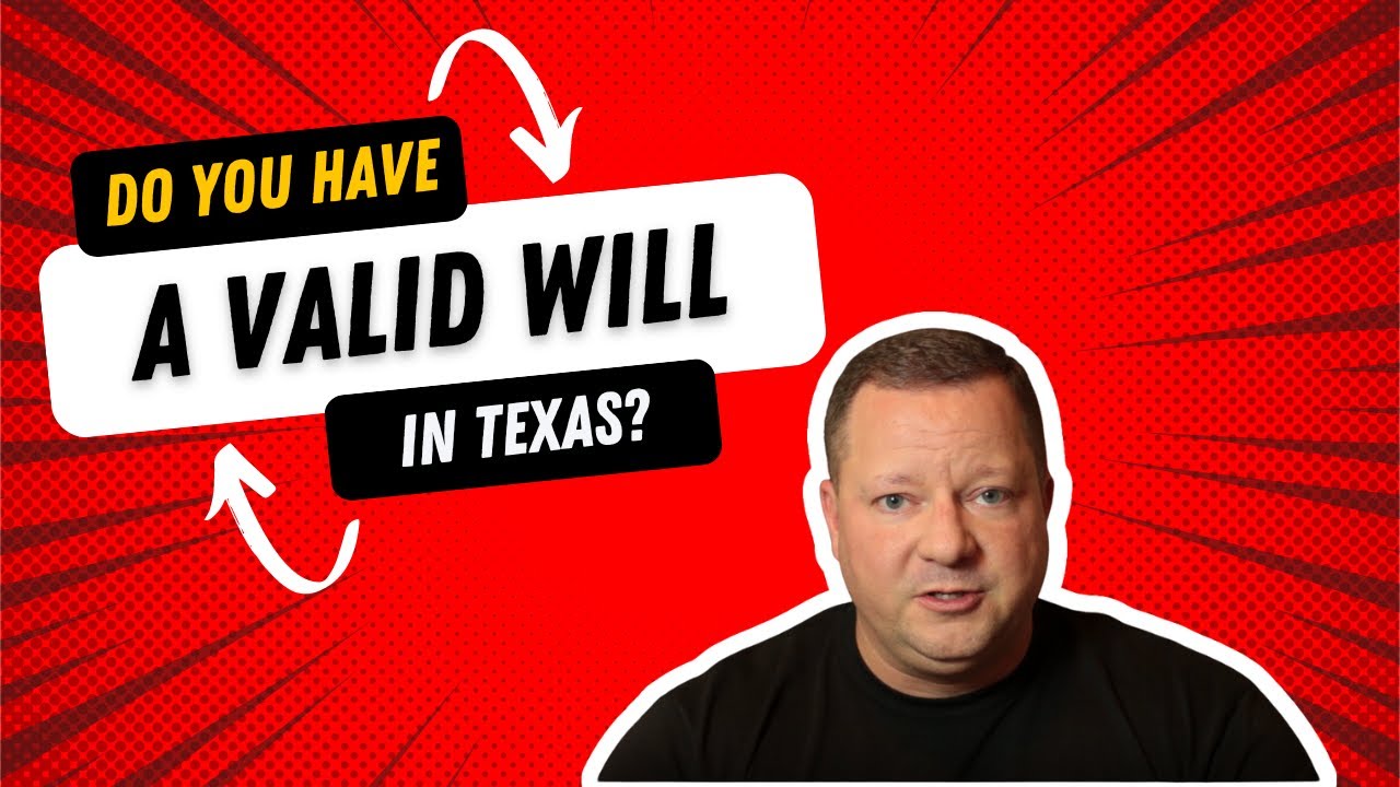 What Makes A Will Valid In Texas?
