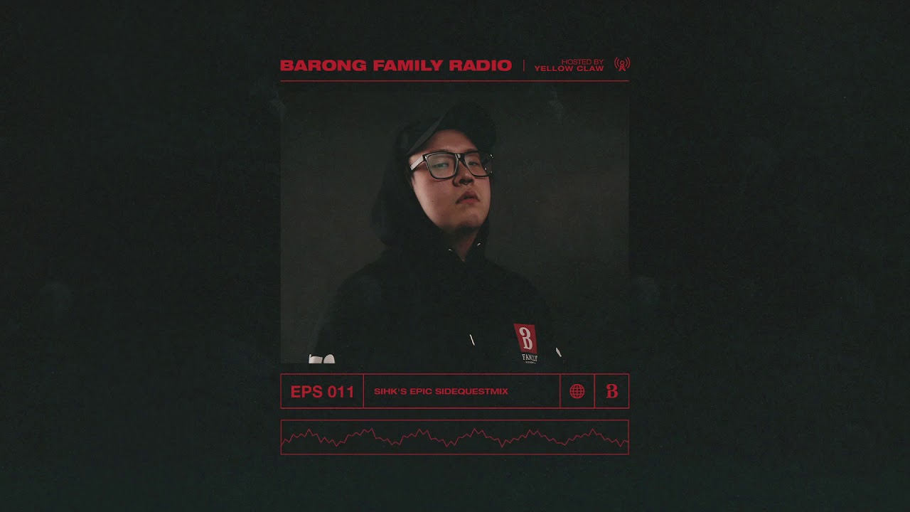 BARONG FAMILY RADIO EPS 011 - Sihk's Epic SideQuestMix