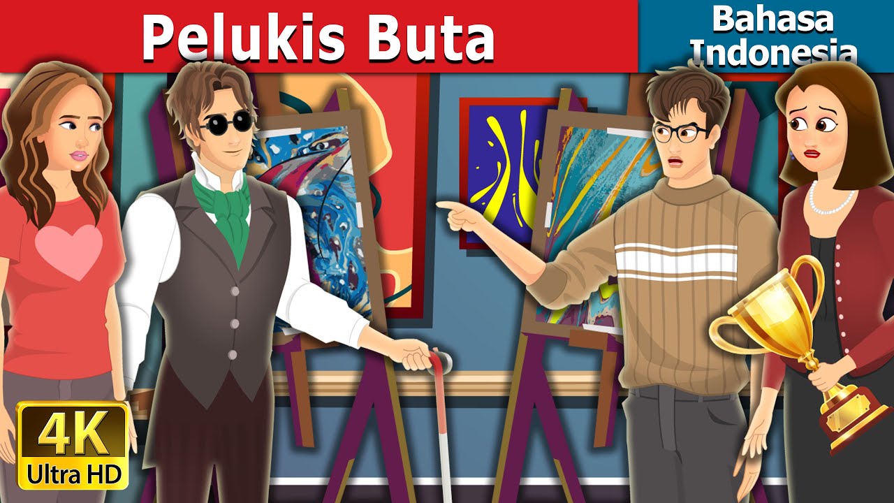Pelukis Buta | Blind Painter Story in Indonesian | Dongeng Bahasa Indonesia @IndonesianFairyTales
