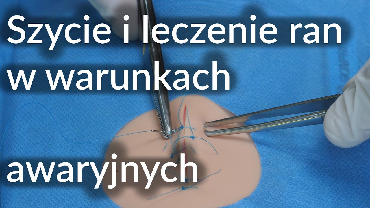 Szycie i leczenie ran w sytuacjach awaryjnych (cały film)