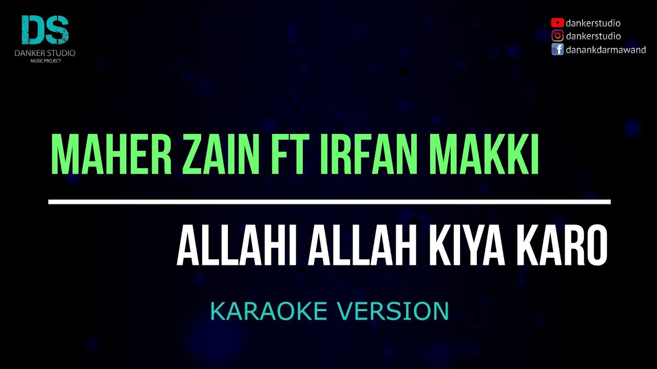 Maher zain feat irfan makki - Allahi Allah kiya karo (karaoke version) no vocal