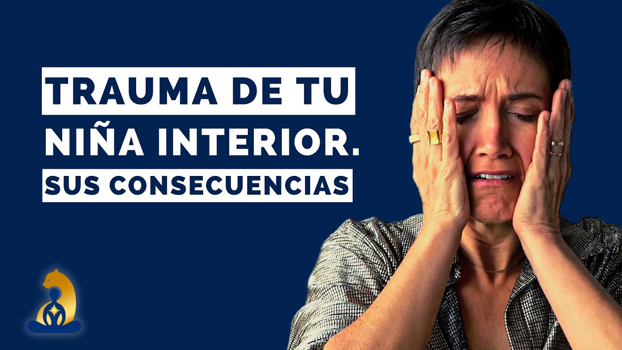 &iquest;Por qu&eacute; es importante hablar sobre EL TRAUMA DEL NI&Ntilde;O INTERIOR?