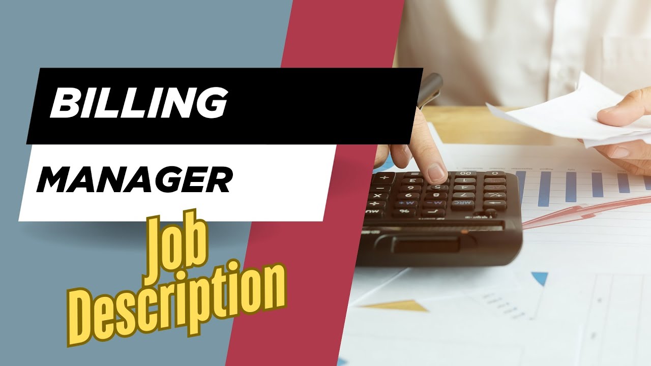 Job description of Billing Manager - Role, Responsibilities & Skills