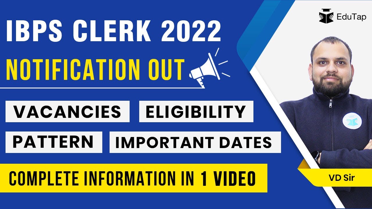 IBPS Clerk 2022 Notification | Important Dates, Pattern, Syllabus | IBPS Clerk Eligibility Criteria