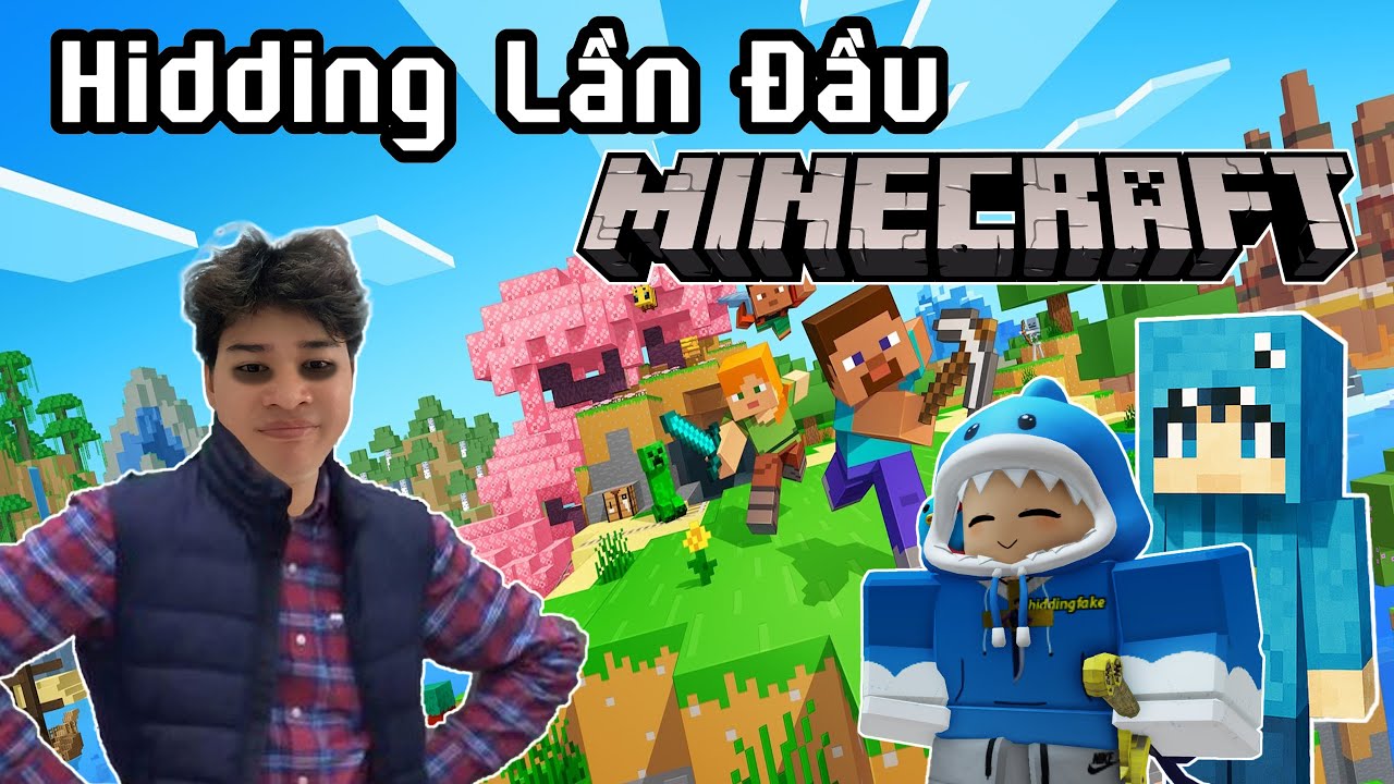 Hidding Lần Đầu Chơi MineCraft