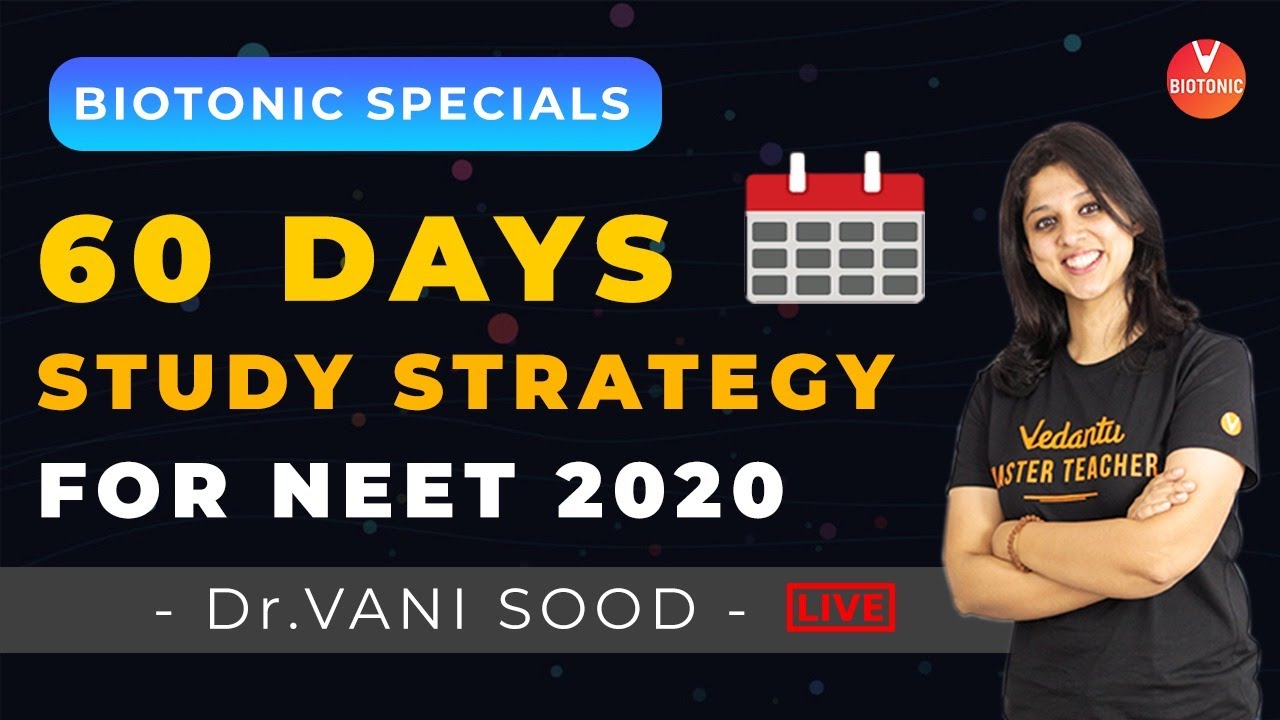 NEET 2020: 60 Days Super Strategy To Crack NEET 2020 By Dr. Vani Sood | Vedantu