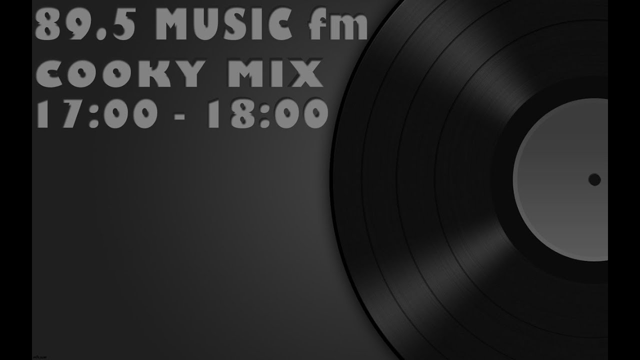 2013.12.30 - 89.5 Music fm - Cooky Mix
