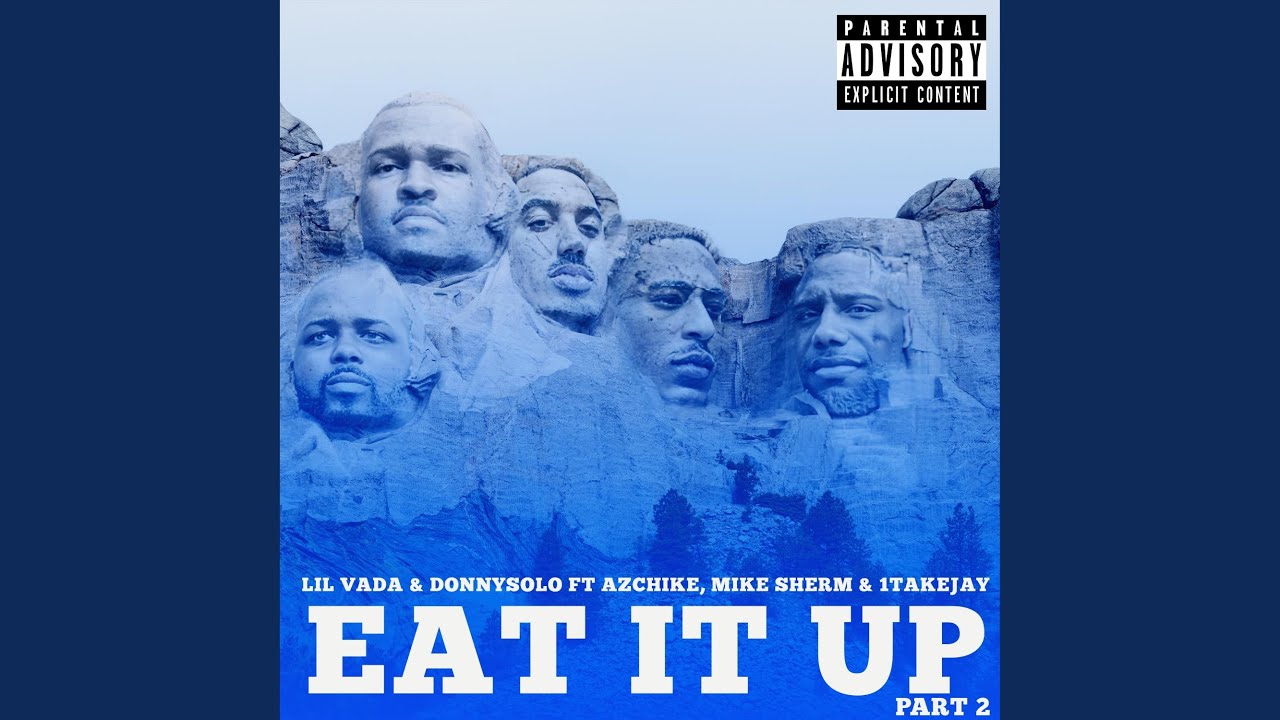 Eat it up, Pt. 2 (feat. AzChike, 1TakeJay & Mike Sherm)