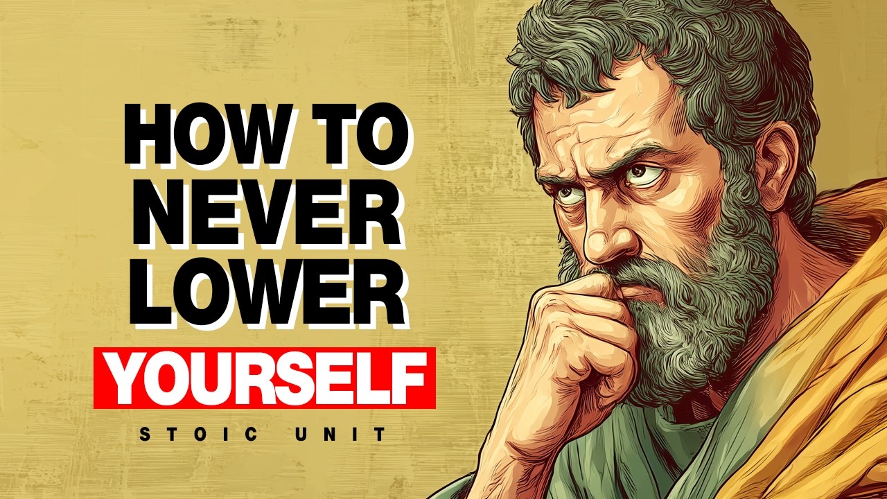 6 Stoic Lessons To Never Lower Yourself For Anyone | STOICISM