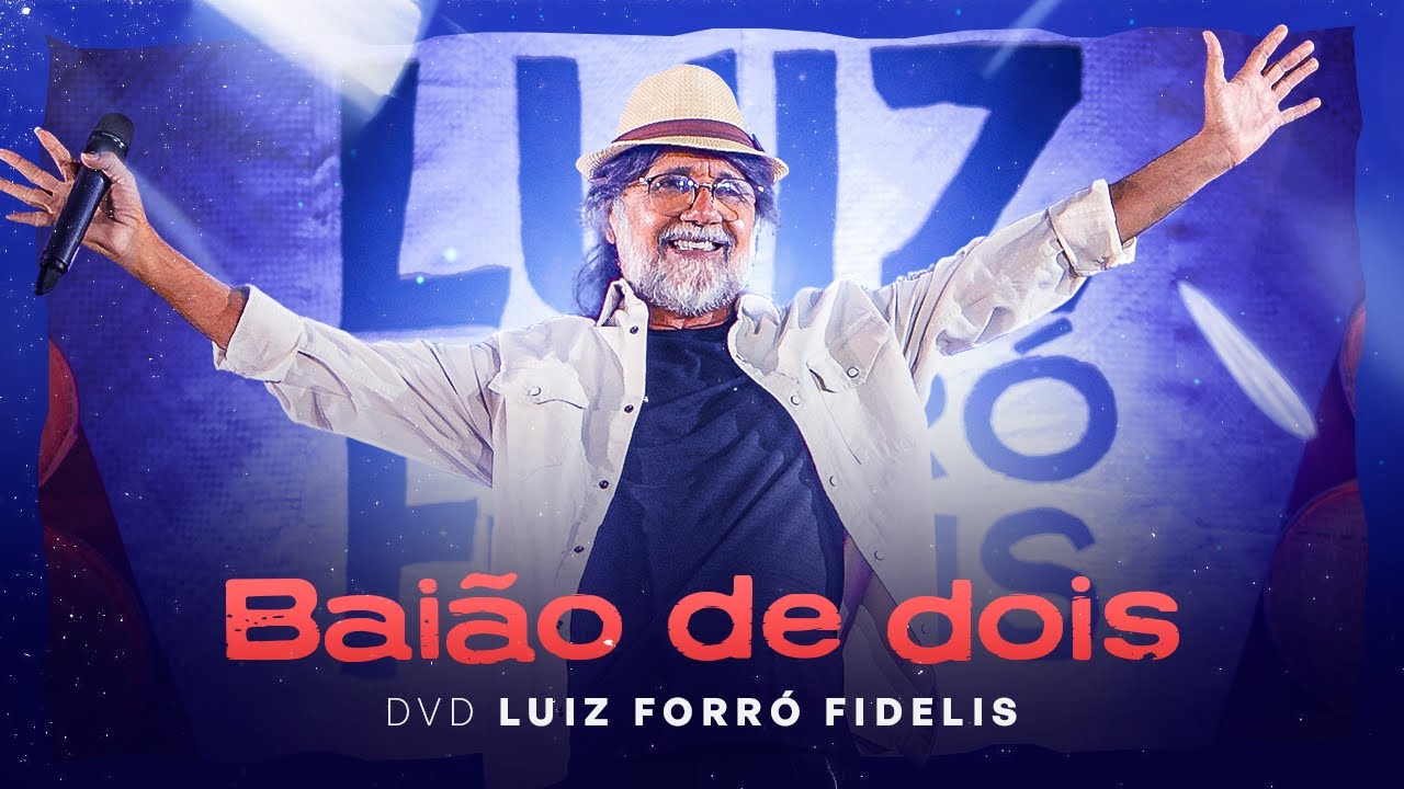 BAIÃO DE DOIS - Luiz Fidelis (DVD LUIZ FORRÓ FIDELIS)