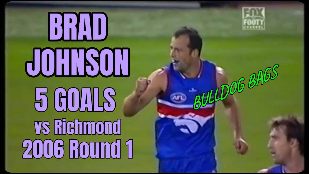 BRAD JOHNSON 5 GOALS vs RICHMOND | 2006 Round 1 | BULLDOG BAGS