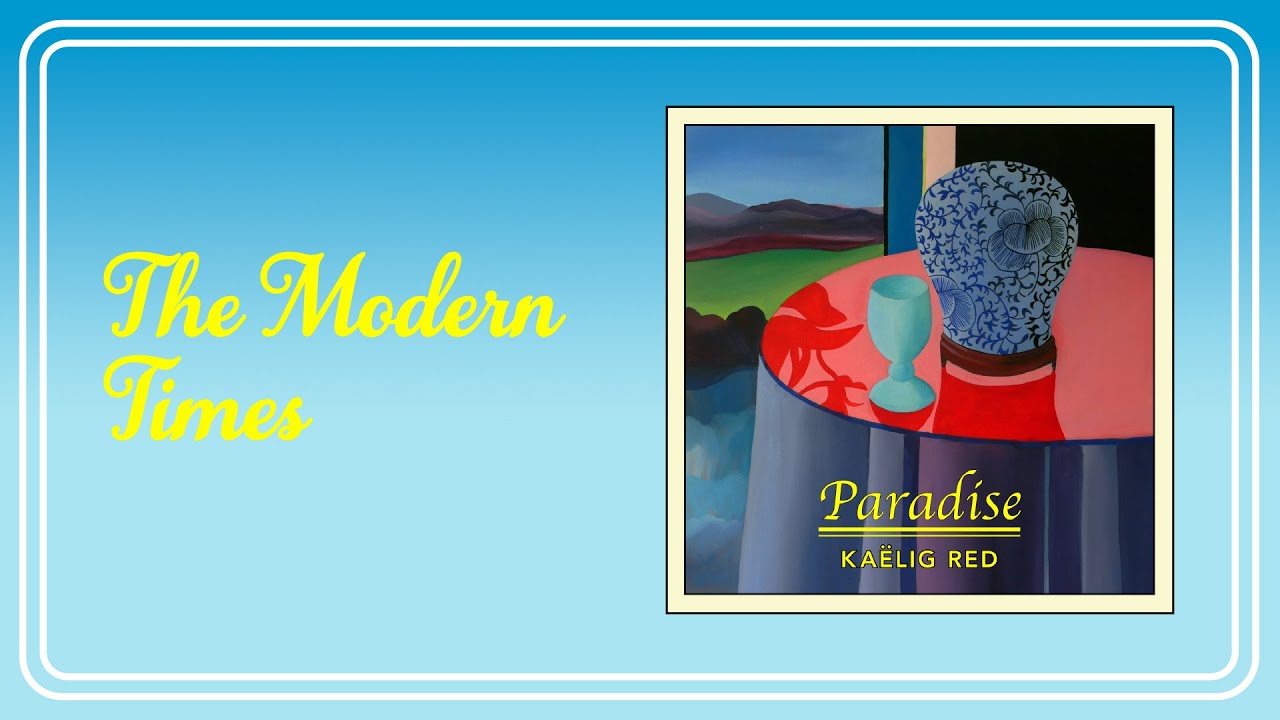 Kaëlig Red - The Modern Times (Audio)