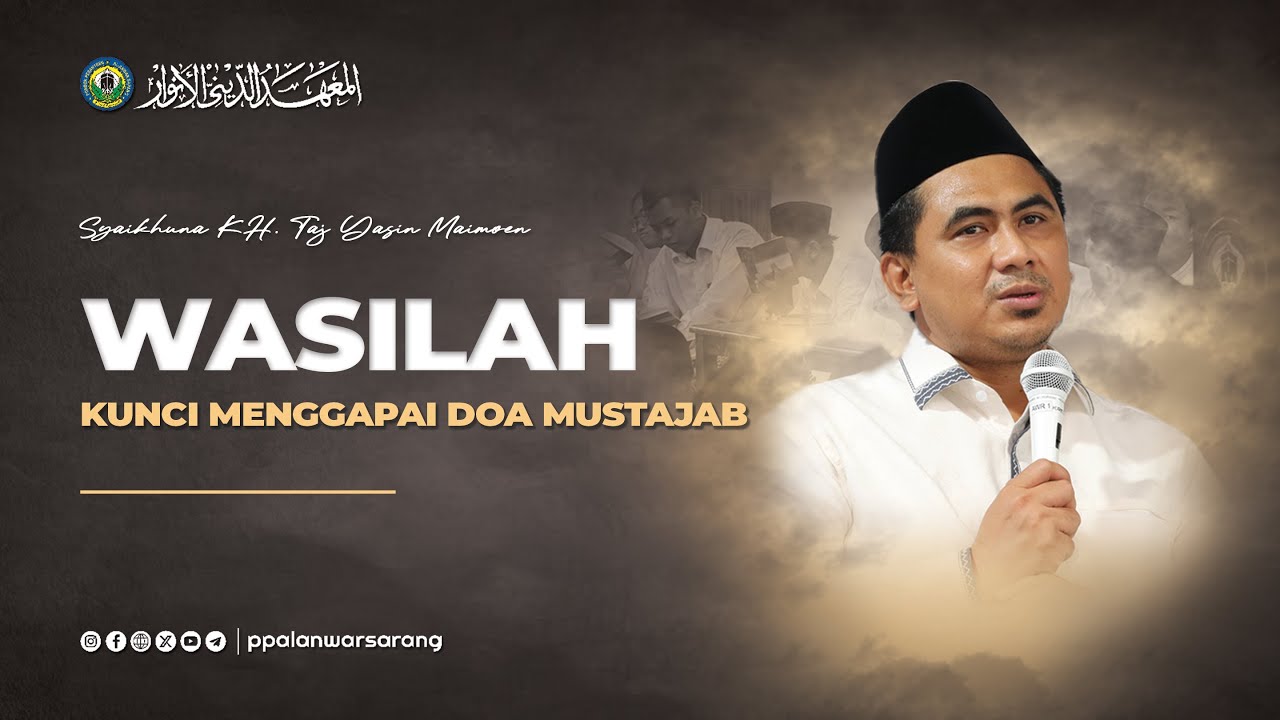 Wasilah Kunci Menggapai Doa Mustajab | Syaikhina KH. Taj Yasin Maimoen