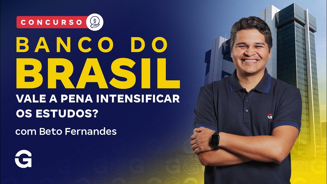 Concurso Banco do Brasil 2026 | Vale a Pena Intensificar os Estudos? com Beto Fernandes