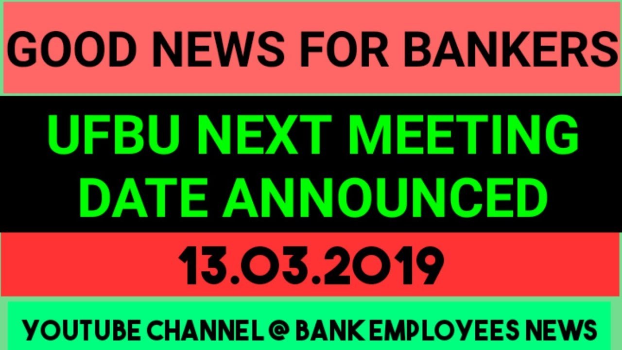 UFBU NEXT MEETING DATE ANNOUNCED 13.03.2019 || 11TH BIPARTITE SETTLEMENT