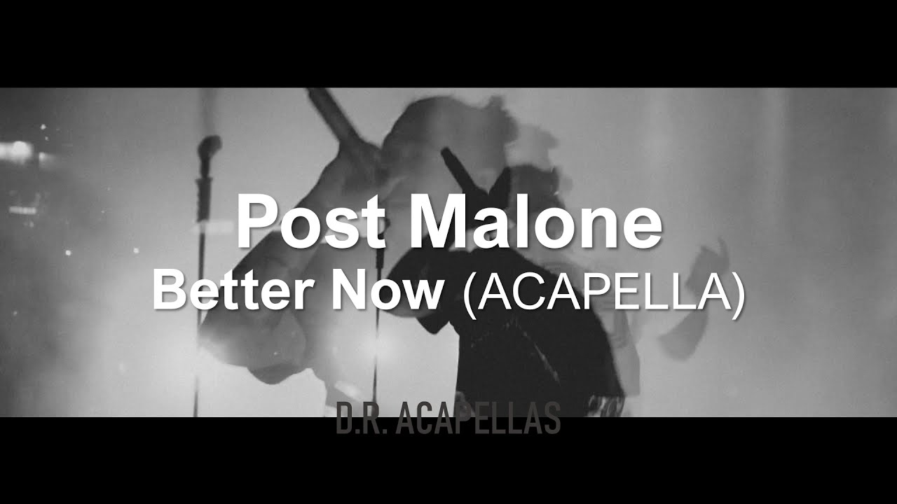 Post Malone - Better Now (Acapella - HQ - Vocals Only)