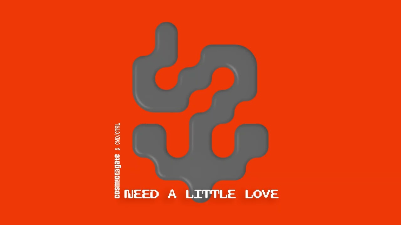 Cosmic Gate & CMD/CTRL - Need A Little Love