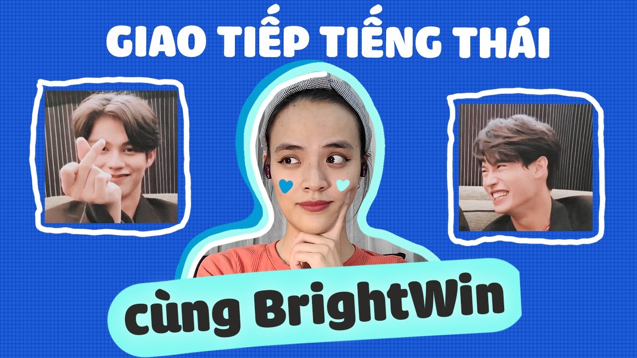 GIAO TIẾP TIẾNG THÁI CÙNG BRIGHTWIN