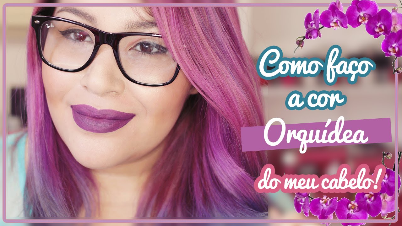 Cabelo cor orquídea  [Passo a passo misturinha roxo/rosa]