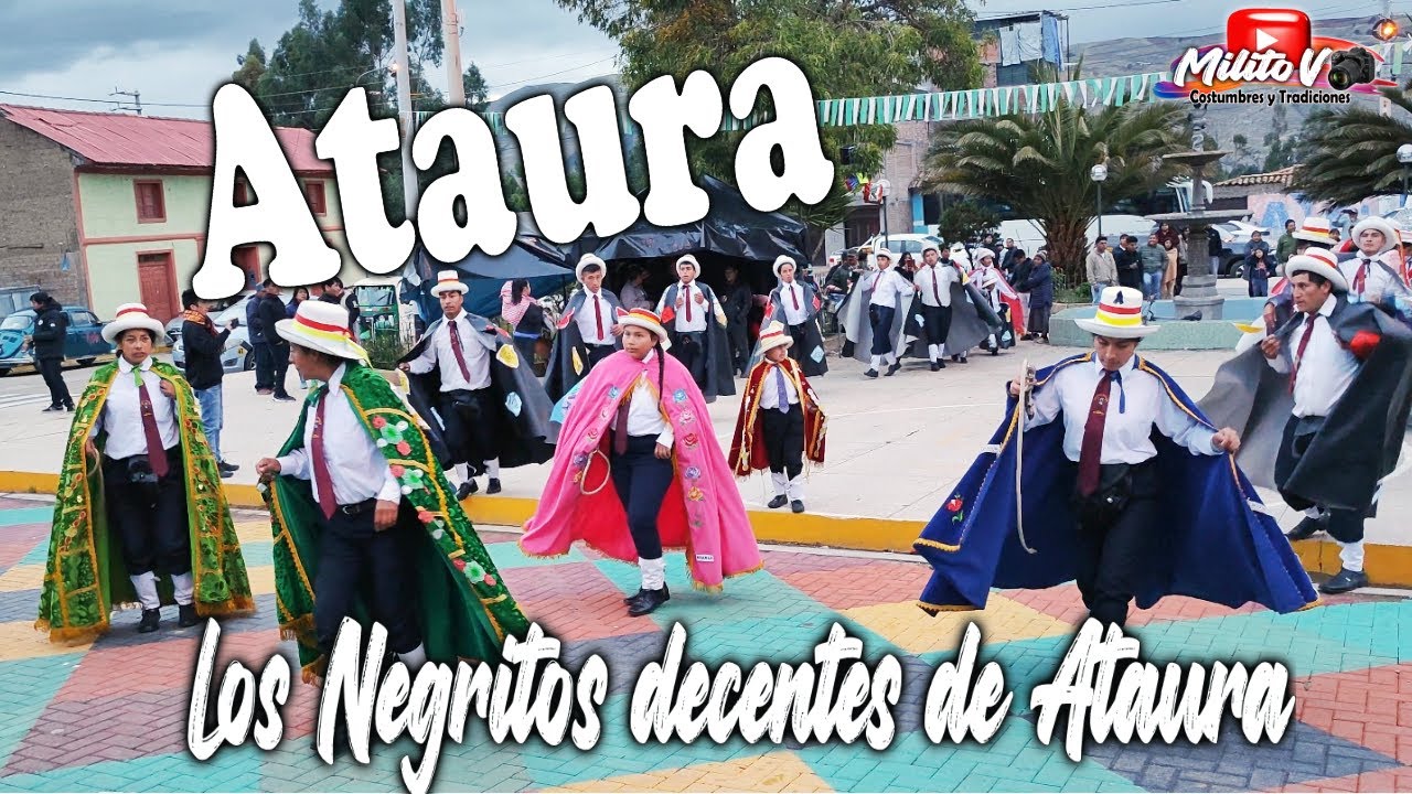 LOS NEGRITOS DECENTES DE ATAURA (Danza que se realiza cada 25 de diciembre)