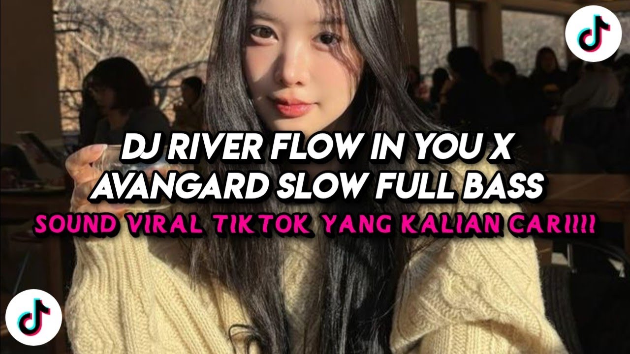 DJ RIVER FLOW IN YOU X AVANGARD SLOW FULL BASS VIRAL FyP TIKTOK