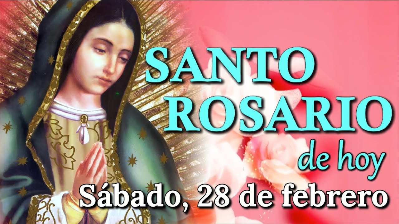 🙏 Santo Rosario de Hoy ✝️, Misterios Gozosos, Sábado 28 de febrero 2026.