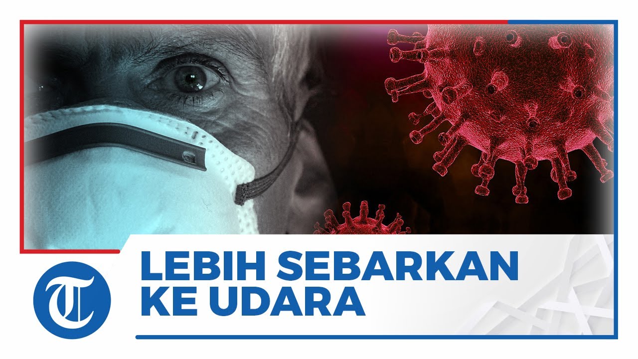 Menurut Studi, Covid-19 Varian Alpha Lebih Intens Menyebarkan Virus di Udara Dibanding Versi Asli
