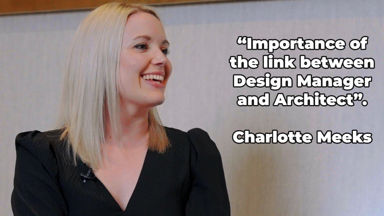 Importance of the link between Design Manager and Architect - Charlotte Meeks