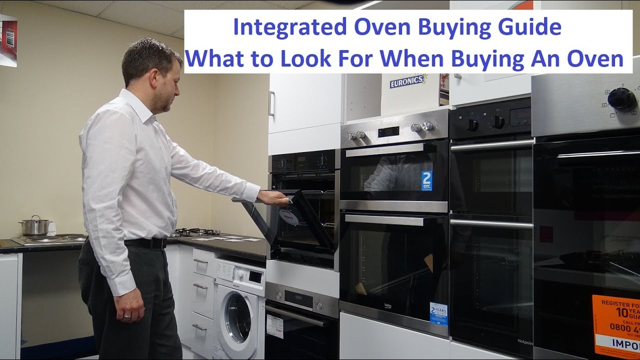 Integrated Oven Buying Guide   10 Things to Consider Before Buying an Oven